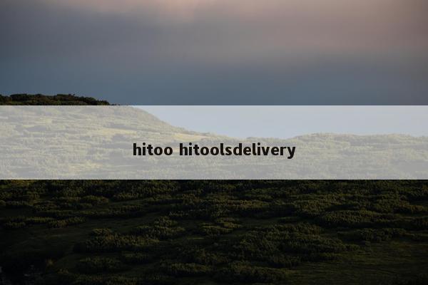 hitoo hitoolsdelivery